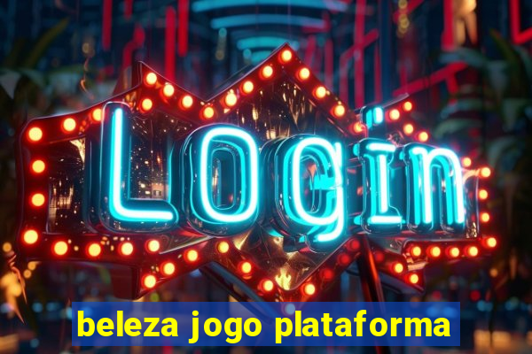 beleza jogo plataforma